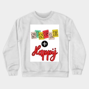 single plus happy Crewneck Sweatshirt